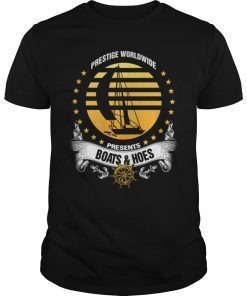 Prestige Worldwide Boat And Hoes Shirt