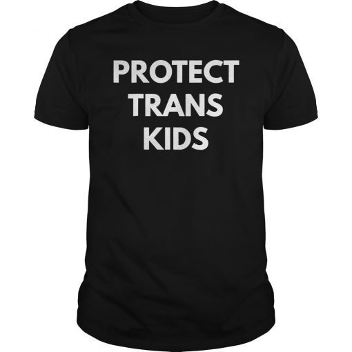 Protect Trans Kids Shirt