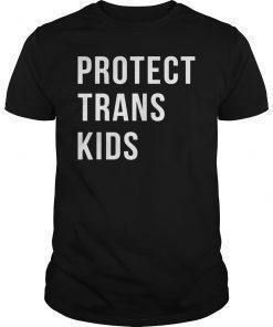 Protect Trans Kids Tee Shirt For Men And Women