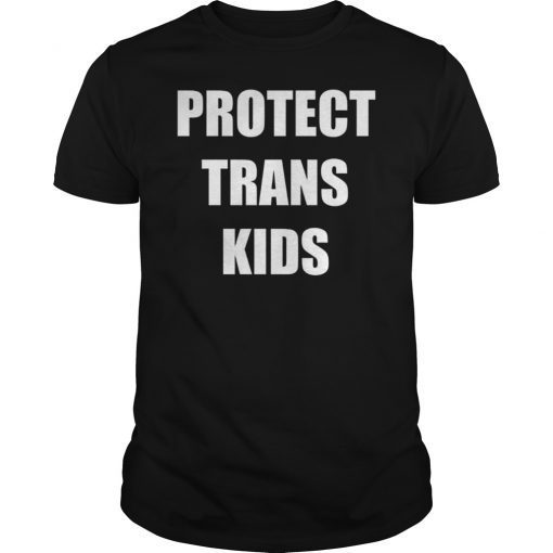 Protect Trans Kids Trans Gift T-Shirt