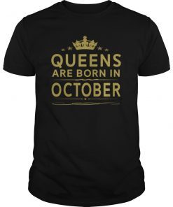 QUEENS ARE BORN IN OCTOBER SHIRT