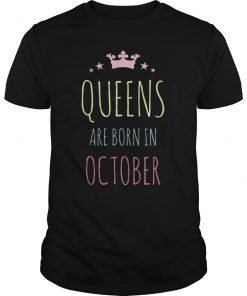 Queens Are Born In October T-shirt