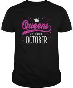 Queens Are Born In October Shirt