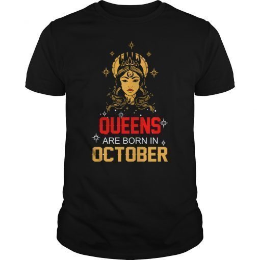 Queens Are Born In October T-Shirt