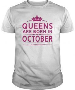 Queens Are Born In October T-Shirt