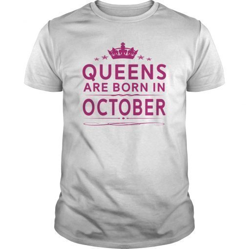 Queens Are Born In October T-Shirt