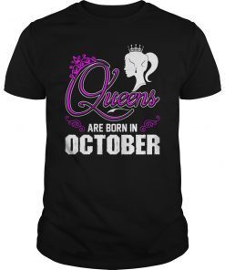 Queens Are Born In October T-Shirt