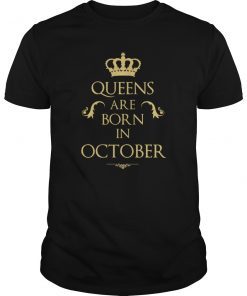 Queens Are Born In October Tshirt