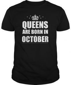 Queens Are Born In October Women Shirt