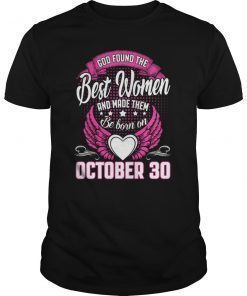 Queens Are Born On October 30 T-Shirt