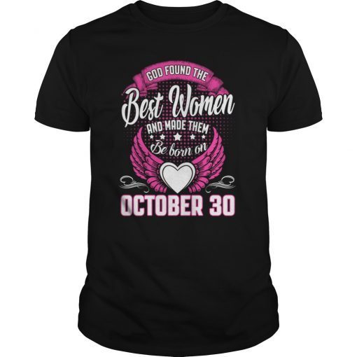 Queens Are Born On October 30 T-Shirt