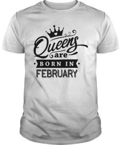 Queens are born in February T-shirt