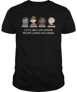 RBG Little Girls With Dreams Become Women With Vision Shirt