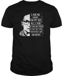 RBG Notorious I Ask No Favor For My Sex Feminist Shirt