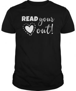 Read Your Heart Out Gift Shirt