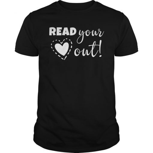 Read Your Heart Out Gift Shirt