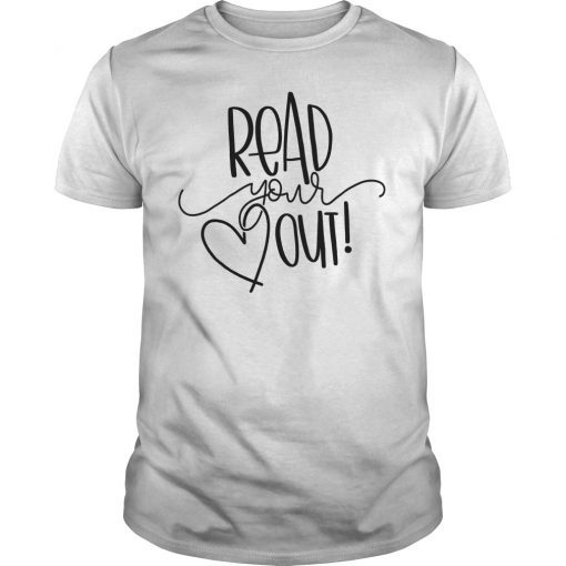 Read Your Heart Out Shirt