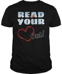 Read Your Heart Out Tee Shirt Reading English Teacher