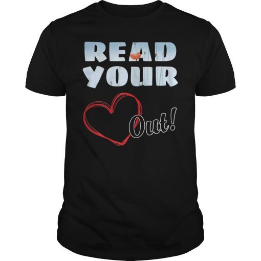 Read Your Heart Out Tee Shirt Reading English Teacher