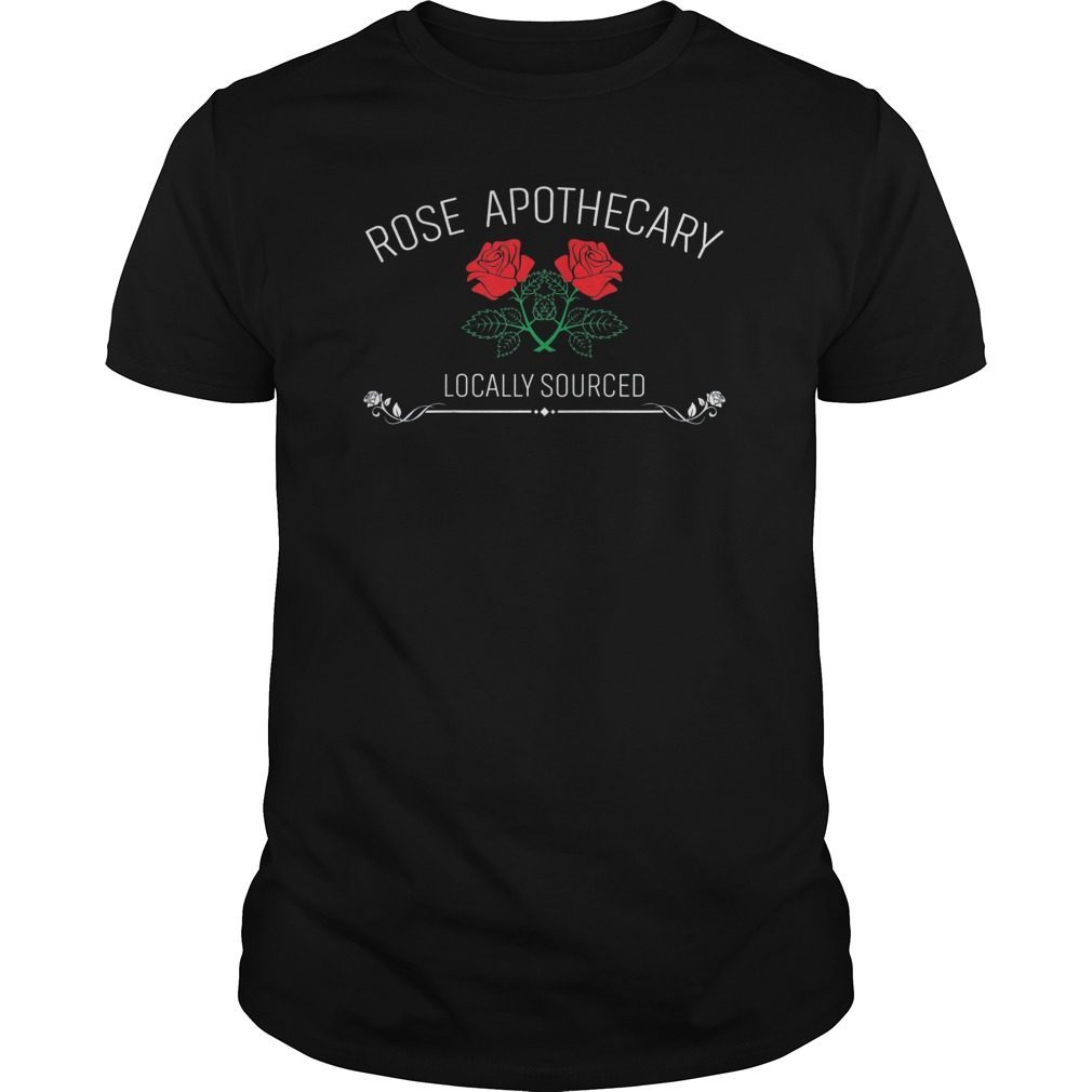 Rose apothecary locally sourced T-shirt Rose Lover gift Tee Hoodie Tank ...