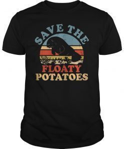 Save The Floaty Potatoes Gift Shirt