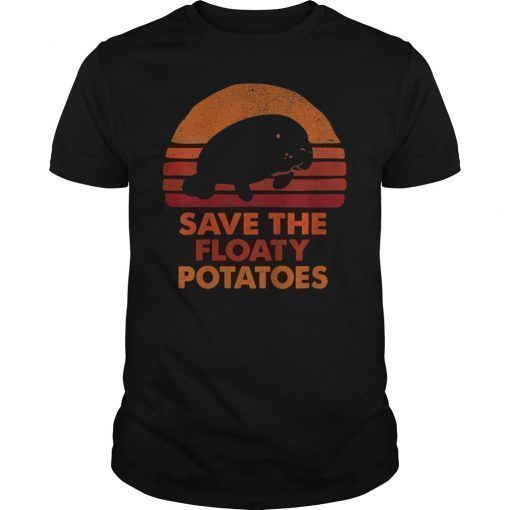 Save the Floaty Potatoes Funny Manatee Tee Shirt