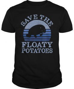 Save the Floaty Potatoes Funny Shirt