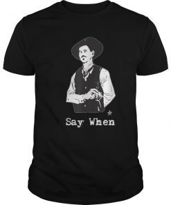 Say When Doc-Western's Holiday T Shirt
