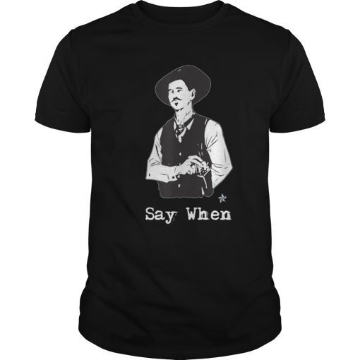 Say When Doc-Western's Holiday T Shirt