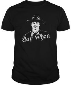 Say When Tombstone T-Shirt