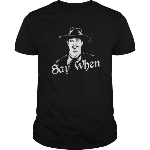 Say When Tombstone T-Shirt