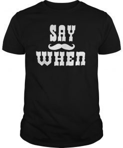 "Say When" Western Doc Holiday