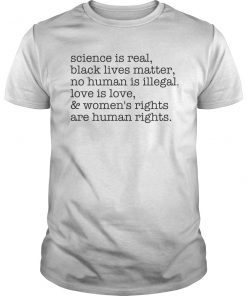 Science is Real Black Lives Matter shirt