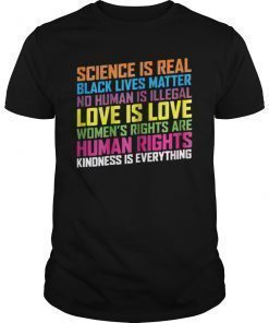 Science is real Black Lives Matter Love is Love T-Shirt