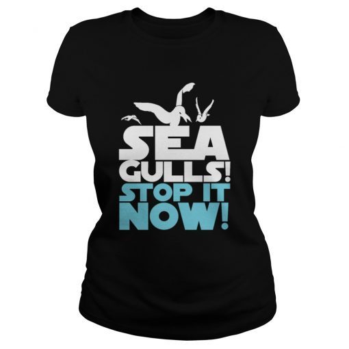 Seagulls Stop it now Tee Shirt