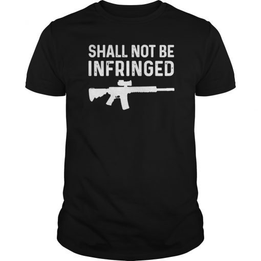 Shall Not Be Infringed second amendment Liberty Tee Shirt