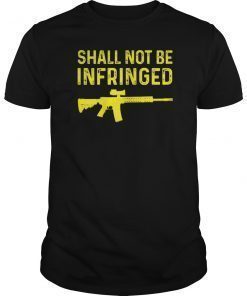 Shall Not Be Infringed second amendment Tee Shirt liberty