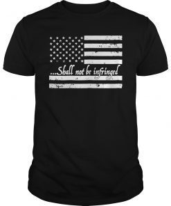 Shall not be infringed American Flag T-Shirt 2A Flag Shirt