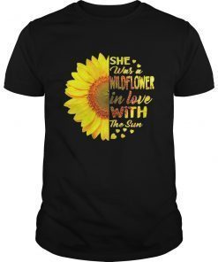 She Was A Wildflower In Love With The Sun Sunflower T-shirt