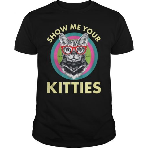 Show Me Your Kitties 2019 Shirt