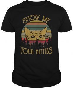 Show Me Your Kitties Cat Lover Retro Vintage Gift Shirt