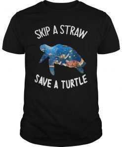 Skip a Straw Save a Turtle Gift Shirt