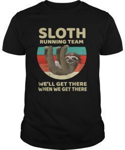 Sloth Running Team We'll Get There When Vintage gift shirt