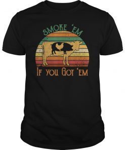 Smoke 'Em If you Got 'Em Vintage Retro BBQ Shirt