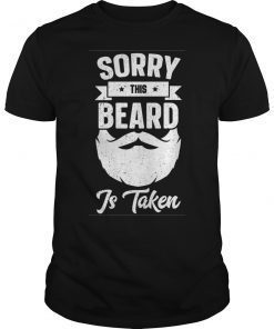 Sorry This Beard Is Taken Shirt Valentines Day Gift For Him