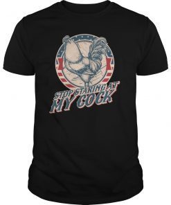 Stop Staring At My Cock Unisex Shirt