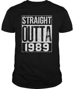 Straight Outta 1989 Shirt Great 30th Gift Idea Tee