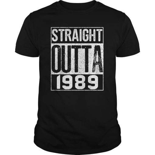 Straight Outta 1989 Shirt Great 30th Gift Idea Tee