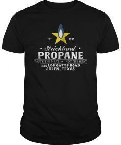 Strickland Propane est 1997 T-Shirt