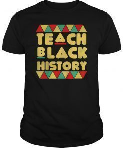 Teach Black History Month School Teacher T-Shirt